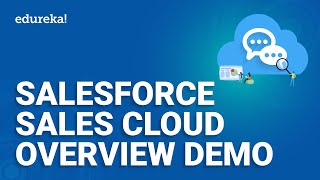 Salesforce Sales Cloud Overview Demo  Salesforce sales Cloud  Salesforce Training  Edureka [upl. by Rape696]