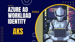 How to use an Azure AD workload identity on Azure Kubernetes Service [upl. by Huberto]
