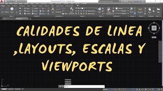 AUTOCAD CALIDADES DE LINEA LAYOUTS ESCALAS Y VIEWPORTS [upl. by Zsolway]