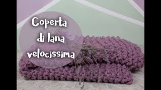 Tutorial COPERTA di LANA con i filati maxi [upl. by Freyah519]