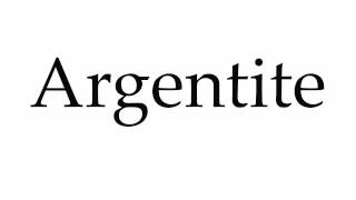 How to Pronounce Argentite [upl. by Doone]