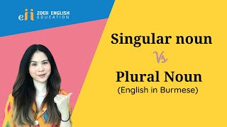 15 Singular amp Plural Nouns  Basic Grammar Series In Burmese  Zoeii English Education [upl. by Cortie]