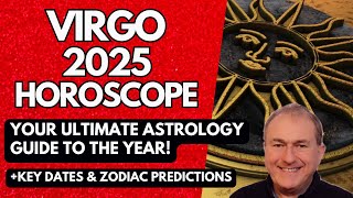 Virgo 2025 Horoscope  ULTIMATE Astrology Guide to the Year [upl. by Memberg]