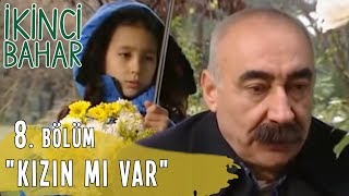 İkinci Bahar 8 Bölüm Tek Parça quotKızın Mı Varquot [upl. by Ahtikal]