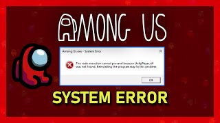 How To Fix Among Us exe System Error [upl. by Condon669]