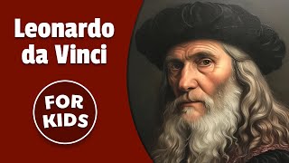 Leonardo da Vinci For Kids  Bedtime History [upl. by Pickett]