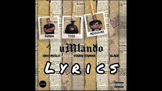 Umlando Lyrics  Toss 9umba Mdoovar ft Sir Trill Young Stunna Lady Du Sinomsolo [upl. by Nirtak]