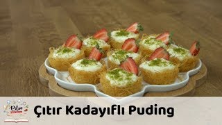 Çıtır Kadayıflı Puding Tarifi [upl. by Jameson]