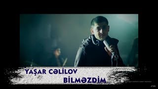 Yaşar Cəlilov  Bilməzdim [upl. by Hallette]