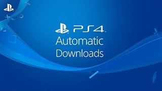 PS4 Automatic Downloads [upl. by Novanod]