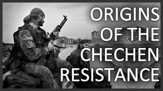 Origins of the Chechen resistance [upl. by Nyletak]