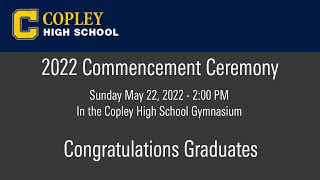 Copley High Graduation Commencement 2022 [upl. by Aneerbas]