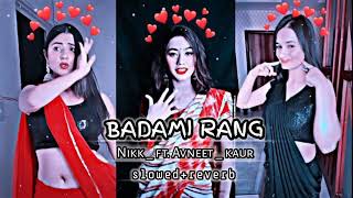 Badami Rang  Nikk  ft Avneet Kaur new Punjabi  lofi song slowedreverb  NikkWorldWide [upl. by Ennaer]