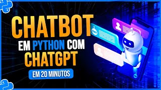 Criando um ChatBot em Python com ChatGPT em 20 Minutos [upl. by Enigroeg]