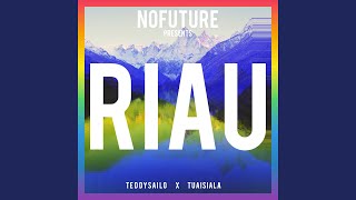 Riau feat Tuaisiala amp Nofuture [upl. by Etnoek]