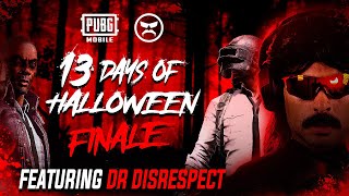 PUBG MOBILEs 13 Days of Halloween Finale Featuring Dr Disrespect [upl. by Ardnekan]