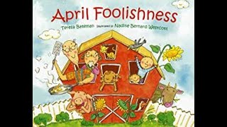 APRIL FOOLISHNESS  April Fools Day Read Aloud  Stories for Kids [upl. by Aralomo]