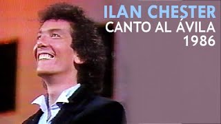 Ilan Chester  Canto al Ávila 1986 [upl. by Swarts]