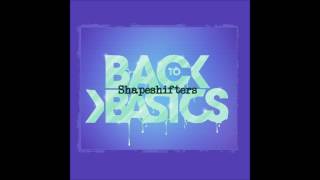 Shapeshifters  Back To Basics Main Vocal Mix [upl. by Ardolino]