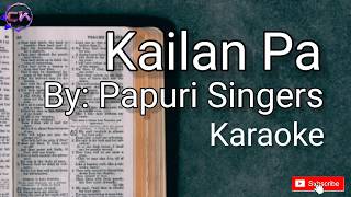 Kailan Pa by Papuri Singers Karaoke [upl. by Herwick203]