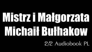 Mistrz i Małgorzata  Michaił Bułhakow • 22 audiobook PL [upl. by Adnawaj21]