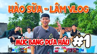 Hào Sữa  Lâm Vlog  Múc Bang Dưa Hấu  Tập 1 [upl. by Vic]