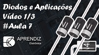 DIODOS  Curso Eletrônica Básica Aula 7 [upl. by Ailama]