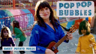 quotPop Pop Bubblesquot by Sweet Potato Music  Best Kids Songs  Official Video [upl. by Aiden]