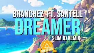 Branchez  Dreamer feat Santell SLIM JD Remix [upl. by Zurc]