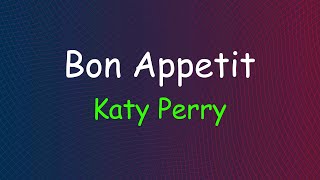 Bon Appetit  Katy Perry Lyrics ft Migos [upl. by Zeuqram]