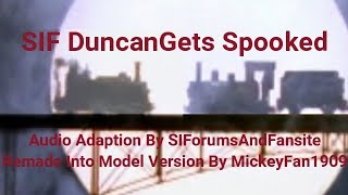 SIF Duncan Gets Spooked The Model Remake [upl. by Yrrem488]