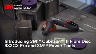 Introducing 3M™ Cubitron™ II Fibre Disc 982CX Pro and 3M™ Power Tools [upl. by Enileda]