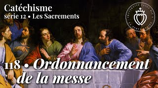 Catéchisme 118 • Ordonnancement de la messe [upl. by Elke]