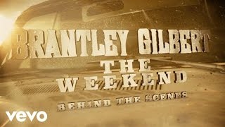 Brantley Gilbert  The Weekend Behind The Scenes [upl. by Pascasia646]