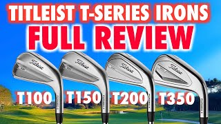 NEW Titleist Irons T100 T150 T200 and T350 Irons Full Review [upl. by Luoar]