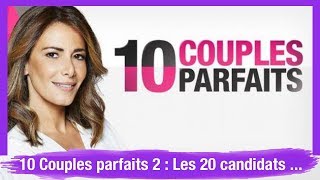 10 Couples parfaits 2  Les 20 candidats dévoilés sur Twitter [upl. by Akere]