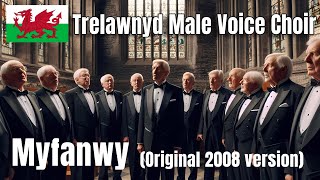 Trelawnyd Male Voice Choir  Myfanwy Please Refer Repaired version in Description [upl. by Ardnuassak735]