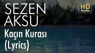 Sezen Aksu  Kaçın Kurası Lyrics I Şarkı Sözleri [upl. by Ailimat]