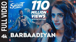 Barbaadiyan Full Video Shiddat Sunny KRadhika M Sachet TNikhita G Madhubanti BSachin Jigar [upl. by Aeriell]