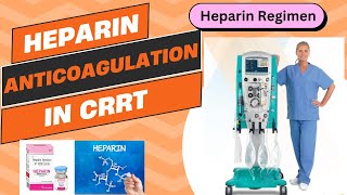 Heparin Anticoagulation in CRRTHeparin Mechanism of ActionHeparin Anticoagulation Regimen in CRRT [upl. by Lucho]