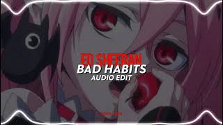 Ed Sheeran  Bad Habits  edit audio [upl. by Amilb]