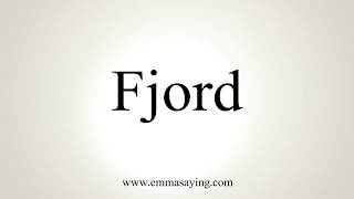 How To Pronounce Fjord [upl. by Nennahs]