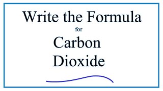 Writing the Formula for Carbon Dioxide [upl. by Lebatsirc420]