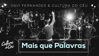 Mais que palavras  Davi Fernandes amp Cultura do Céu DVD Céu e terra se encontram [upl. by Nylaret228]