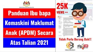 Panduan Ibu bapa Kemaskini Maklumat Murid APDM Secara Atas Talian 2021 [upl. by Jereld]