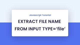 Get File Name From File Input With Javascript [upl. by Reginald43]