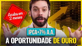 IPCA  7 A MELHOR OPORTUNIDADE DO ANO NA RENDA FIXA  Veja onde encontrar e como investir [upl. by Ravert]