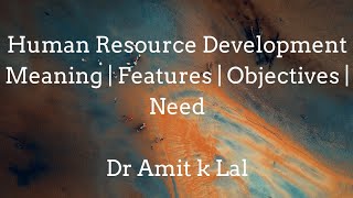 Human Resource Development  Meaning  features  Objectives and Need  Core functions [upl. by Peggir915]