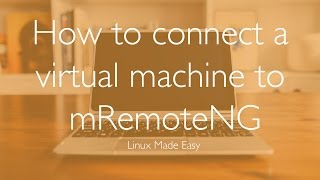 How To Connect a Virtual Machine to mRemoteNG [upl. by Aislehc234]