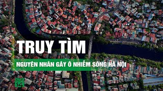 Nước thải sinh hoạt làm ô nhiễm các dòng sông ở Hà Nội  VTC14 [upl. by Abla]